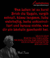 Das Leben Ist Zu Kurz Brich Die Regeln Vergib Schnell Kusse Langsam Liebe Wahrhaftig Lache Unkontrolliert Und Bereue Nichts Was Dir Ein Lacheln Geschenkt Hat Zitat Von Die Tagesrandbemerkung