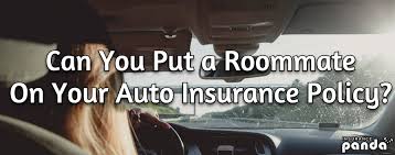 This means that you may have to apply to have your elderly parent or older disabled child covered and hope your application is accepted. Can You Put A Roommate On Your Auto Insurance Policy