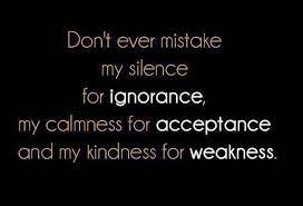 Imgur Com My Silence Quotes Silence Quotes Weakness Quotes