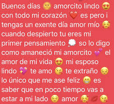 Buenos Dias Amorcito En 2020 Testamentos Para Mi Novio Mensaje De Amor Para Novio Mensajes De Texto Bonitos