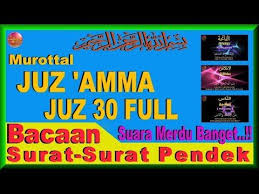 Bacaan alquran paling merdu dari juz 1 sampai 30 bacaan al quran yang merdu agar mudah tidur orang membaca al qur'an. Surat Pendek Juz Amma Juz 30 Murottal Al Quran Juz Amma Full Merdu Youtube Surat Membaca Suara