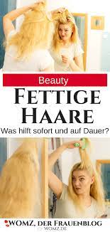 fettige haare ursachen und hausmittel zur soforthilfe womz fettige haare fettige haare frisuren hausmittel gegen fettige haare