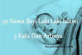 Check spelling or type a new query. 50 Nama Bayi Laki Laki Islami 3 Kata Dan Artinya Bayilelakiku Com Nama Bayi Laki Laki Dan Artinya Islami Kristen Modern