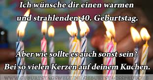Sprüche Zum 40 Geburtstag Lustig Und Herzlich Gratulieren
