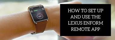 What is the lexus enform remote app and how does it work? What Is The Lexus Enform Remote App And How Does It Work Earnhardt Lexus