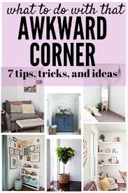 7 Ways To Fill That Awkward Corner Love Renovations Small Apartment Decorating Home Decor Living Room Corner