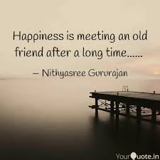 Why do you look so sad? Happiness Is Meeting An O Quotes Writings By Nithyasree Gururajan Yourquote