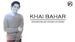 The lyrics also penned by himself. Chords For Khai Bahar Berakhirlah Sudah Cover