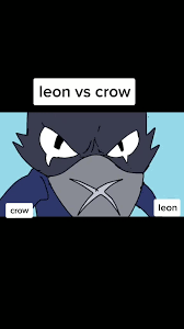 Leon is a legendary brawler who has moderate health and a high damage output at close range. Leon Vs Crow Brawlstars Brawl Brawlstarbest Brawlstarsgame Brawl Stars