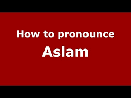 How To Pronounce Aslam Recommended Pronouncenames Com