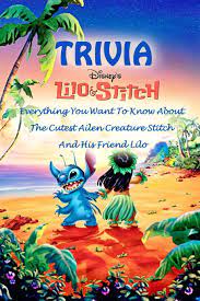 Answer these quick questions to find out. Lilo Stitch Trivia Everything You Want To Know About The Cutest Ailen Creature Stitch And His Friend Lilo Bradley Christopher 9798669003562 Amazon Com Books