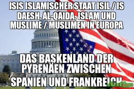 Find the newest frankreich meme. Isis Islamischer Staat Isil Is Daesh Al Qaida Islam Und Muslime Muslimen In Europa Meme Memeshappen