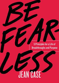 Be Fearless By Jean Case Download Be Fearless Pdf Book By Jean Case Soft Copy Of Book Be Fearless Author Jean C Leadership Books Business Books Books To Read