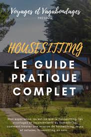 Home Sitting En Voyage Le Guide Pratique Complet Voyager Gratuitement Guide Pratique Voyage