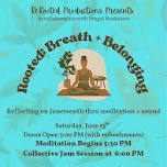 Rooted: Breath + Belonging