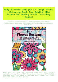 And there is always a free coloring page (or several) for each one of those! Read Pdf Easy Flowers Designs In Large Print Coloring Book For Ad