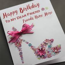 Birthday Pics For Friend With Name Happy Birthday Wish Card Friend Name Print Pictures Free Handmade Birthday Cards 21st Birthday Cards Homemade Birthday Cards