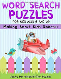 Word Search Puzzles For Kids Ages 6 And Up Making Smart Kids Smarter The Puzzler Jenny Patterson The Puz Word Puzzles For Kids Puzzles For Kids Smart Kids