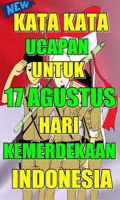 Karena mereka adalah bagian dari bangsa indonesia. Kata Kata Ucapan Untuk Hari Kemerdekaan Indonesia Para Android Apk Baixar