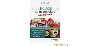 Le gluten est nocif pour les patients souffrant de troubles liés au gluten. Amazon Fr Le Guide Du Mieux Vivre Sans Gluten Intolerances Lyme Et Maladies Auto Immunes Doriane Livres