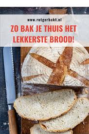 Bak Thuis Het Lekkerste Brood Recept Brood Bakken Brood Recepten Voedsel Ideeen