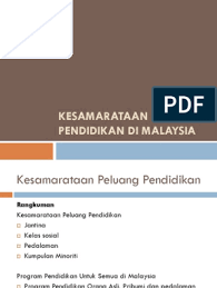 Pendidikan malaysia boleh didapatkan dari sekolah tanggungan kerajaan, sekolah swasta atau secara sendiri. Kesamarataan Peluang Pendidikan Di Malaysia 10