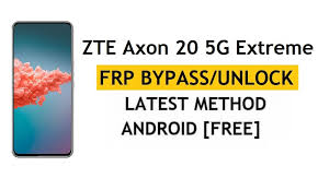ZTE Axon 20 5G Extreme FRP Bypass ...