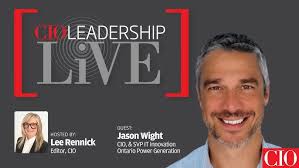 CIO Leadership Live with Jason Wight, CIO & SVP IT Innovation, Ontario  Power Generation