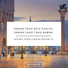 Dunia akan terasa hampa bila kita hidup tanpa sahabat. Definisi Kawan Yang Baik Hahaha Dahhabaqdah Tag Kawan Hangpa Dah Habaq Dah Ayat Padu Instagram Posts