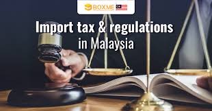 Check spelling or type a new query. Understand Import Taxes Regulations In Malaysia Boxme Global