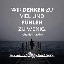 Wir Denken Zu Viel Und Fuhlen Zu Wenig Charlie Chaplin Zitat Zum Nachdenken