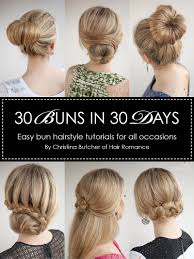 Ahead, every hair product, tip, and trick you'll need to master a bun hairstyle. 30 Buns In 30 Days Ebook Hair Romance