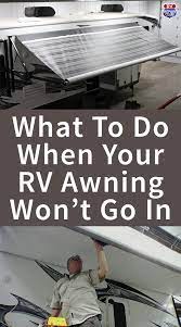 What To Do When An Awning Won T Go In Rv Repair Club Q A Camping Rv Living Travel Trailer Camping Rv Camping Tips