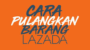 İndir mp3, mp4, webm, 3gp, m4a. Cara Pulangkan Barang Lazada Youtube