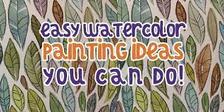 Beginner Watercolor Painting Ideas