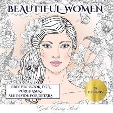 You will find different styles, and level difficulties. Girls Coloring Book Beautiful Women An Adult Coloring Colouring Book With 35 Coloring Pages Beautiful Women Adult Colouring Coloring Books James Manning 9781789707076 Hive Co Uk