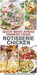 It is easy, already seasoned, already cooked, and can be supplemented into a lot of different recipes. 20 Easy Dinner Recipes Using Rotisserie Chicken Making Lemonade
