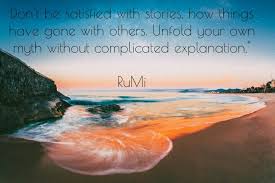 Unfold Your Own Myth Rumi Rumi Rumi Quotes Lovely Quote