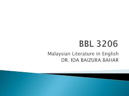In this assignment, thou shall be divulged to a malaysian literary figure who has taken malaysian literature to a whole new level. Malaysian Literature In English Dr Ida Baizura Bahar Ppt Video Online Download