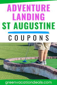 Adventure Landing Coupons St Augustine Green Vacation Deals In 2020 St Augustine Adventure Vacation Deals
