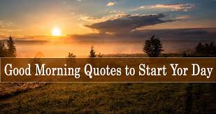 Good Morning Quotes Best Inspirational Morning Quotes With Images