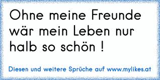 Ohne Meine Freunde War Mein Leben Nur Halb So Schon