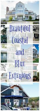 Outdoor paint colors home exterior color coastal siding painted in. Beautiful Coastal Blue Exteriors The Happy Housie