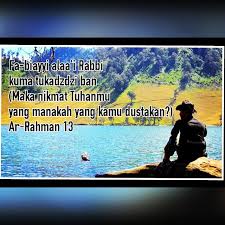 Maka nikmat tuhanmu yang manakah. Maka Nikmat Tuhanmu Yg Manakah Yg Kamu Dustakan Agustus Flickr