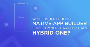 Here is a simple guide to explain it all. Why Should I Choose A Native App Builder For Ecommerce Rather Than A Hybrid One