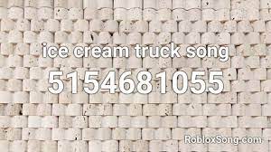 Use copy button to quickly get popular song codes. Ice Cream Truck Song Roblox Id Roblox Music Codes