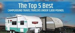 Below is a list of the three best travel trailers under 5,000 lbs we found. Top 5 Best Campground Travel Trailers Under 5 000 Pounds Plannetcampers