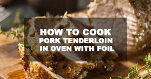 Jerk pork tenderloin in a small bowl, combine allspice, thyme, salt and pepper. How To Cook Pork Tenderloin In Oven With Foil Familynano