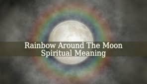 Rainbow Around The Moon Spiritual Meaning Is Numerous It Can Be A Sign From The Celestial World Or A Small Sign Of Spiritual Meaning Moon Meaning Spirituality