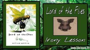 This Assignment Directs The Students To Look For Irony Within Golding S Novel Lord Of The Flies Lord Of The Flies Situational Irony Examples Of Dramatic Irony